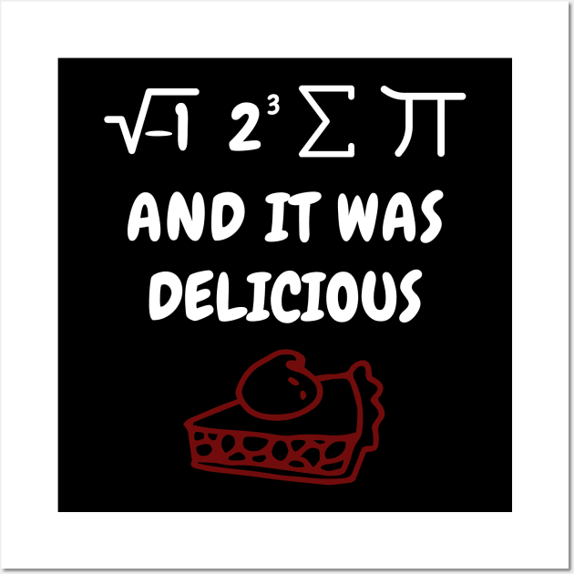 It Was Delicious - Funny Math Wall Art by Rabeldesama